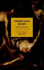 Prometheus Bound - Aeschylus, Joel Agee