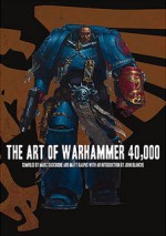 The Art of Warhammer 40,000 (Warhammer 40,000) - John Blanche, Marc Gascoigne, John Blache