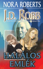 Halálos emlék (In Death, #22) - J.D. Robb, Kiss Tamás