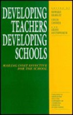 Developing Teachers Developing Schools: Making Inset Effective for the School - Howard Bradley, Geoff Southworth, Colin Conner