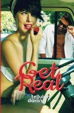 Get Real (Volume 1) - Tellulah Darling