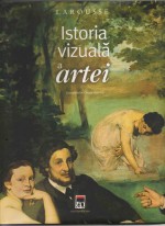 Istoria vizuala a artei - Claude Frontisi, Alina Dimitriu, Liana Filimon, Denia Mateescu