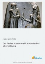 Der Codex Hammurabi in deutscher Übersetzung (German Edition) - Hugo Winckler