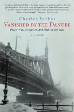 Vanished by the Danube - Charles Farkas, Margaret McMullan