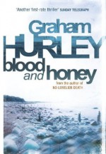 Blood And Honey - Graham Hurley