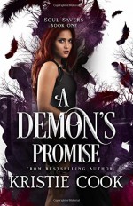 A Demon's Promise (Soul Savers) (Volume 1) - Kristie Cook