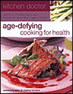 Kitchen Doctor: Age-Defying Cooking for Health - Marios Kyriazis