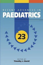 Recent Advances in Paediatrics, Volume 23 - Timothy J. David