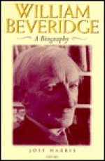 William Beveridge: A Biography - José Harris