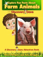 Explore Fun Facts About Farm Animals With Discovery Dave: A Discovery Dave Adventure Book - Steve Gregory, Eric Gregory