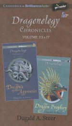 Dragonology Chronicles, Volume 3 & 4 - Dugald A. Steer, James Clamp