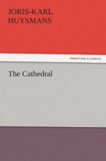 The Cathedral (TREDITION CLASSICS) - J.-K. (Joris-Karl) Huysmans