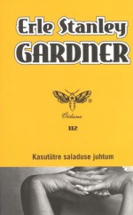 Kasutütre saladuse juhtum (Perry Mason #70) - Erle Stanley Gardner, Katrin Pärn