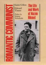 Romantic Communist: The Life and Work of Nazim Hikmet - Saime Goksu, Edward Timms, Saime Goksu