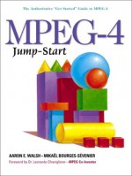 MPEG-4 Jump-Start - Aaron E. Walsh, Mikael Bourges-Sevenier