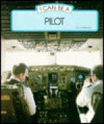 I Can Be a Pilot - June Behrens