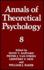 Annals of Theoretical Psychology: Volume 8 - W. J. Baker, Leendert P. Mos, William J. Baker, Pieter J. van Strien, W. J. Baker