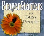 Prayerstarters for Busy People - Daniel Grippo