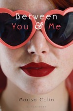 Between You & Me by Calin, Marisa (2012) Hardcover - Marisa Calin