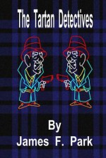 The Tartan Detectives - James Park