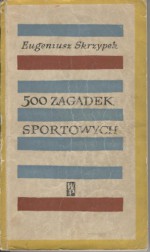 500 zagadek sportowych - Eugeniusz Skrzypek