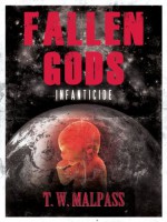 Infanticide (Fallen Gods Saga Book 2) - T.W. Malpass, Kate Dunn, Michael Buxton