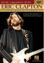 Eric Clapton: The Solo Years: A Step-By-Step Breakdown of Guitar Styles and Techniques - Doug Boduch