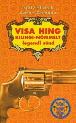 Visa hing Kilingi-Nõmmelt: Legendi sünd - (:)kivisildnik, Aarne Anmann