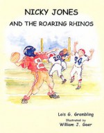 Nicky Jones And The Roaring Rhinos - Lois G. Grambling