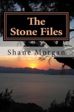 The Stone Files - Shane Morgan