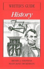 Writer's Guide: History - Henry Steffens, Toby Fulwiler