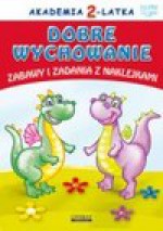 Akademia 2-latka. Dobre wychowanie - Paruszewska Joanna, Pruchnicki Krystian, Pietrzykowska Anna