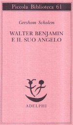 Walter Benjamin e il suo angelo - Gershom Scholem, Maria Teresa Mandalari