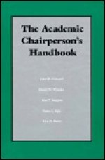 The Academic Chairperson's Handbook - John W. Creswell, Alan T. Seagren, Daniel "Dan" W. Wheeler, Nancy J. Egly, Kirk D. Beyer