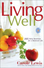 Living Well: 365 Daily devotions for a Balanced Life - Carole Lewis