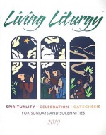 Living Liturgy: Spirituality, Celebration, and Catechesis for Sundays and Solemntities, Year C - Joyce Ann Zimmerman, Kathleen Harmon, Christopher W. Conlon