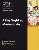 The OPD Reading Library A Big Night at Maria's Cafe (The Oxford Picture Dictionary Reading Library) - Sheila Fletcher, Oxford University Press