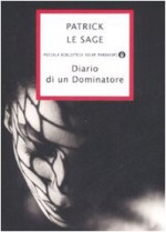 Diario di un dominatore - Patrick Le Sage, Teresa Albanese