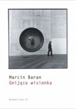 Gnijąca wisienka - Marcin Baran