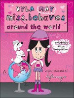 Kyla May Miss. Behaves Around the World - Kyla May