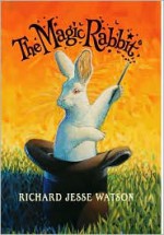 The Magic Rabbit - Richard Jesse Watson