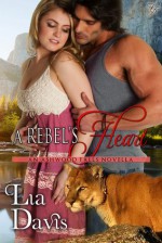 A Rebel's Heart - Lia Davis