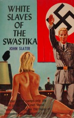 White Slaves of the Swastika - John Slater