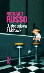 Quatre saisons à Mohawk - Richard Russo, Jean-Luc Piningre