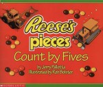 Reese's Pieces Count By Fives - Jerry Pallotta, Rob Bolster, Robert C. Bolster