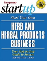 Start Your Own Herb and Herbal Products Business - Rob Adams