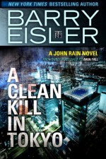 A Clean Kill in Tokyo - Barry Eisler