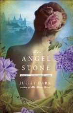 The Angel Stone - Juliet Dark, Carol Goodman