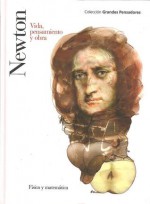 Newton: Vida, pensamiento y obra (Grandes pensadores) - Antonio J. Duran, Rene Dugas, Pierre Costabel, Gilbert Walusinski, Marie-Antoinette Tonnelat, Isaac Newton, José Manuel Sánchez Ron