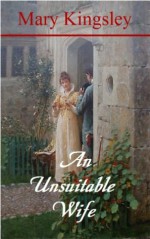 An Unsuitable Wife - Mary Kingsley